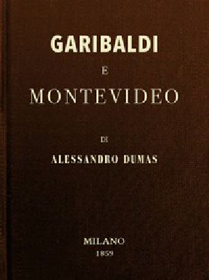 [Gutenberg 53485] • Garibaldi e Montevideo